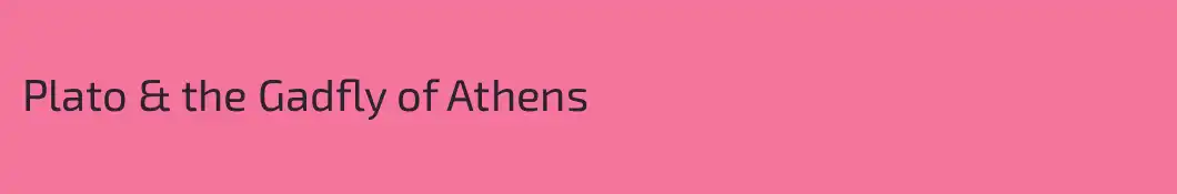 Plato & the Gadfly of Athens
